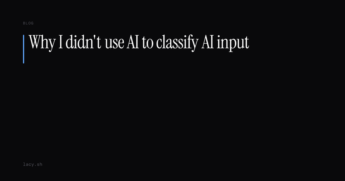 Why I didn't use AI to classify AI input | Lacy Shell Blog