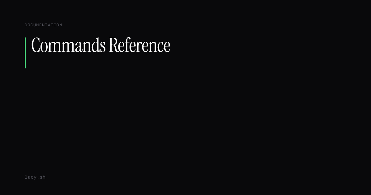 Commands Reference — Lacy Shell Docs